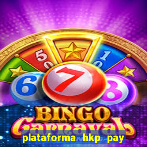 plataforma hkp pay jogos online